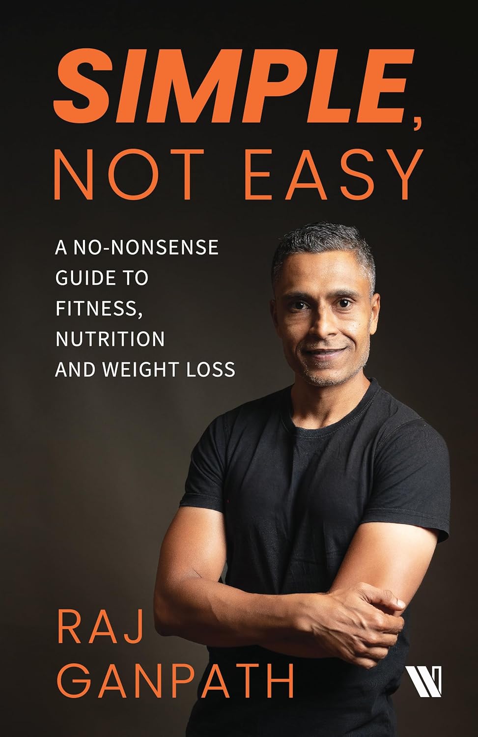 Simple, Not Easy | Raj Ganpath | Kharidobecho Books