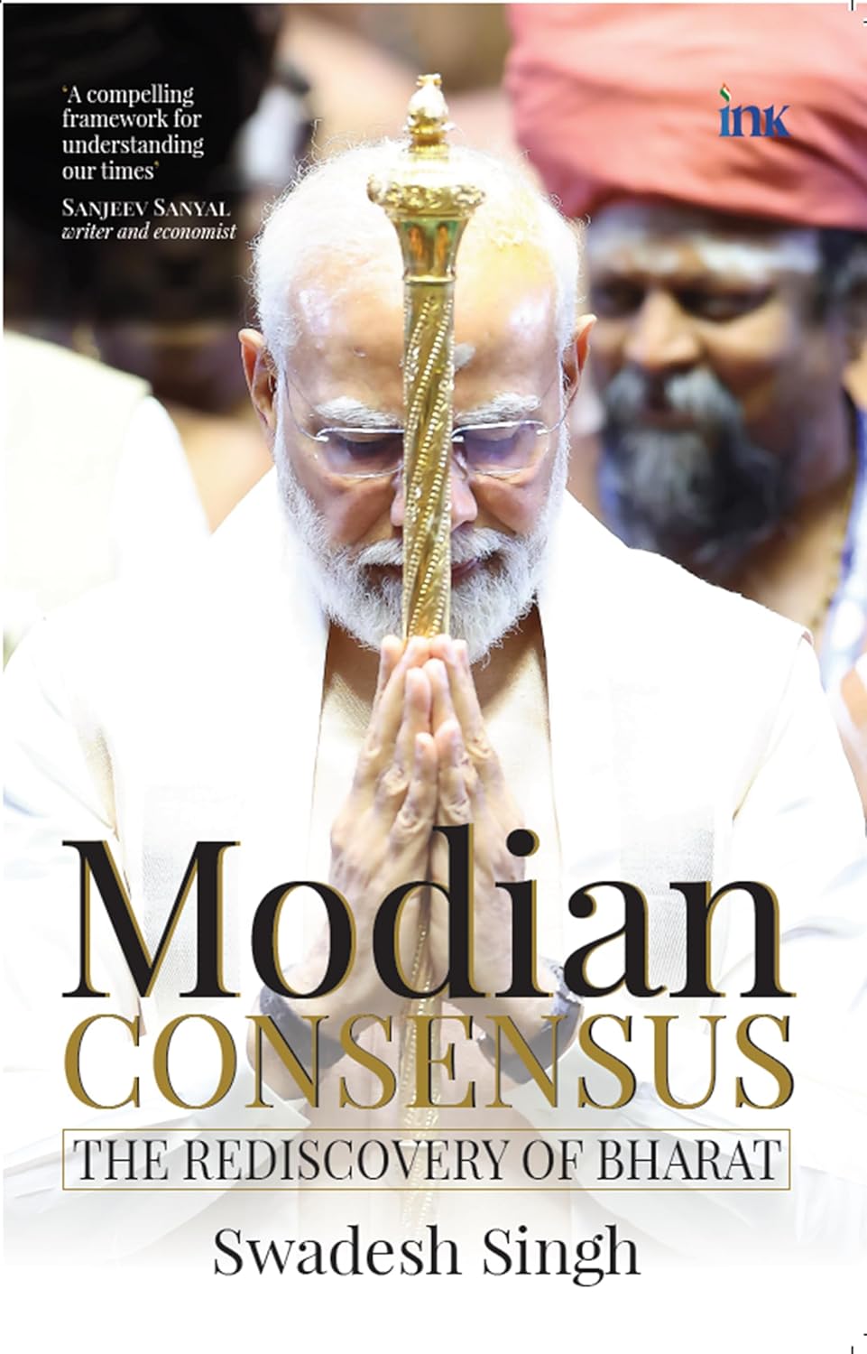 Modian Consensus: The Rediscovery of Bharat | Swadesh Singh