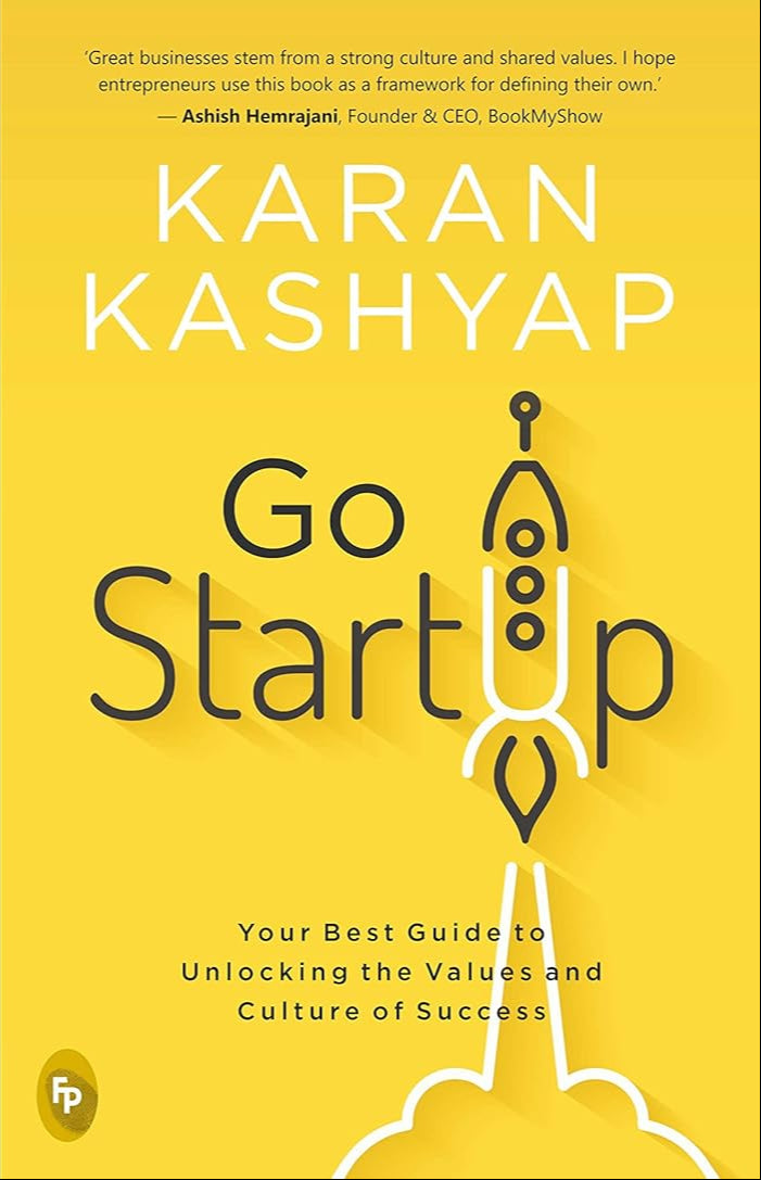 Go Start Up: Your Best Guide to Unlocking the Values and Culture of Success | Karan Kashyap