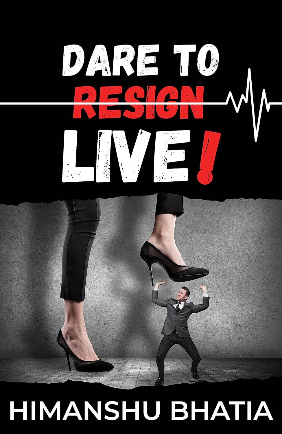 Dare To Live! | Himanshu Bhatia