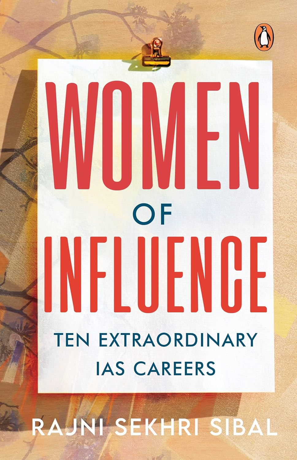 Women Of Influence : Ten Extraordinary IAS careers | Rajni Sekhri Sibal
