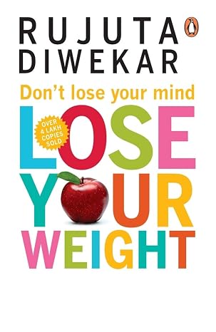 Don't Lose Your Mind, Lose Your Weight | Rujuta Diwekar | Kharidobechobooks
