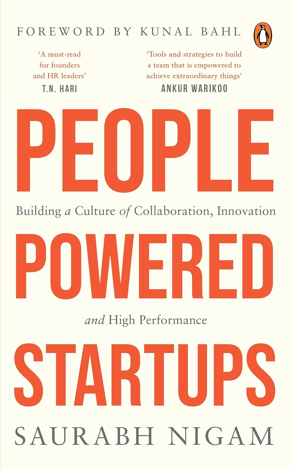 People Powered Startups : Building a Culture of Collaboration, Innovation and High Performance | Saurabh Nigam