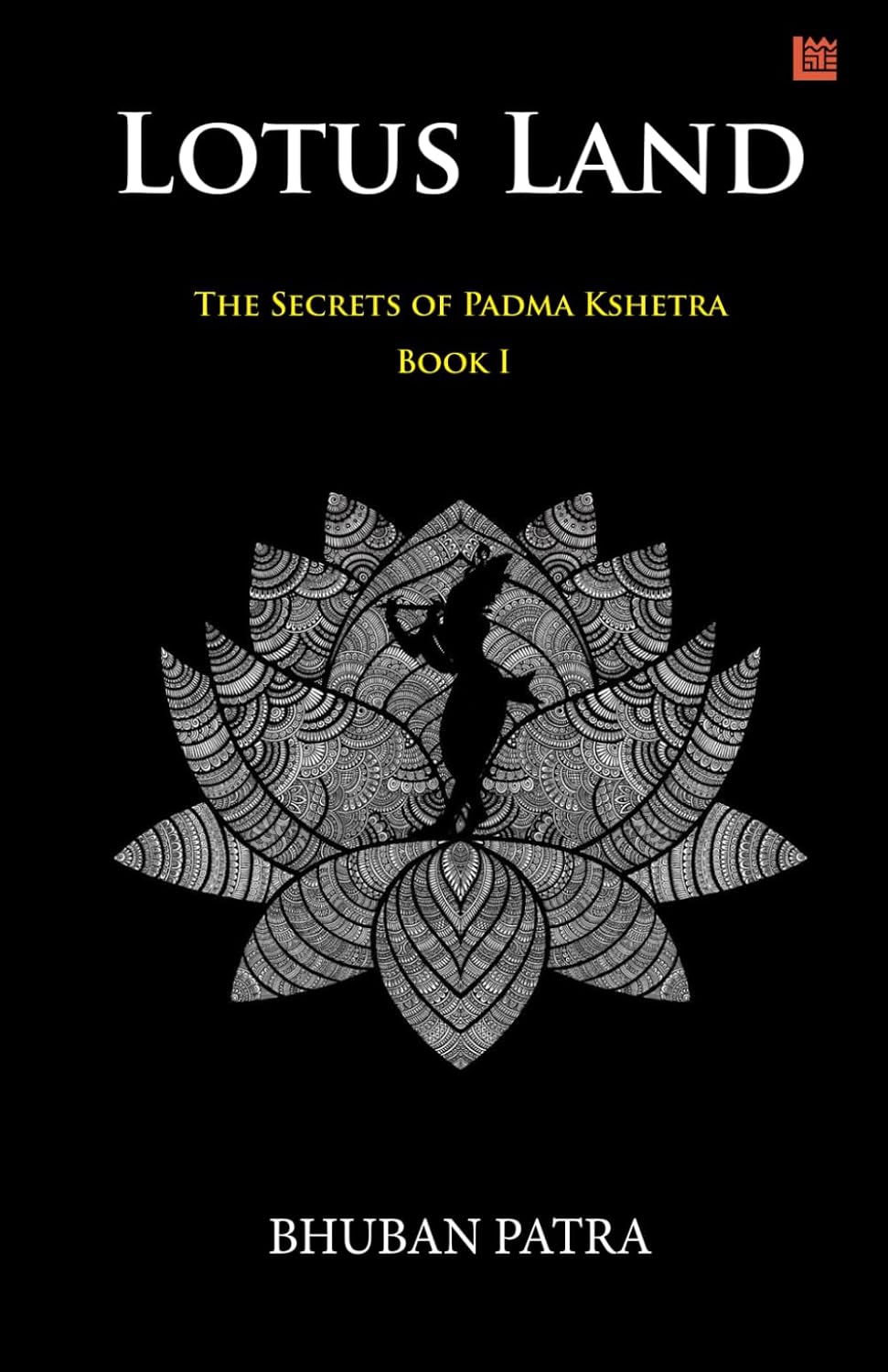 Lotus Land - The Secrets of Padma Kshetra ( Konark Secrets : Book 1 ) | Bhuban Patra