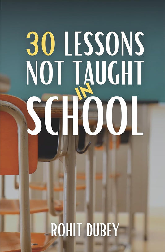 30 Lessons Not Taught in School | Rohit Dubey