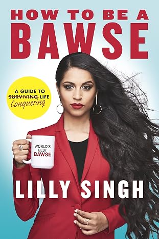 How to Be a Bawse: A Guide to Conquering Life | Lilly Singh | Kharidobechobooks