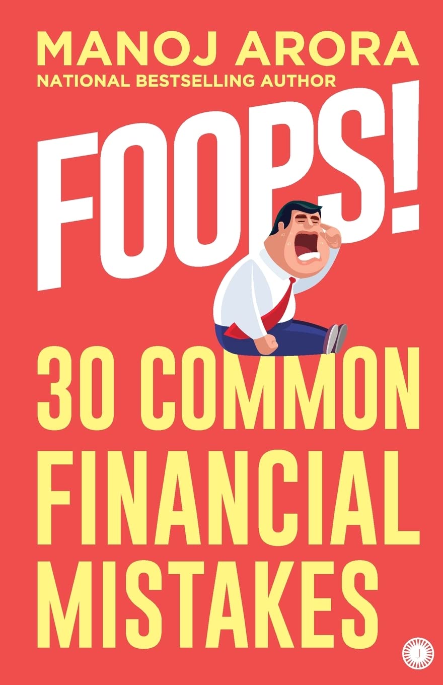 Foops ! : 30 Common Financial Mistakes | Manoj Arora