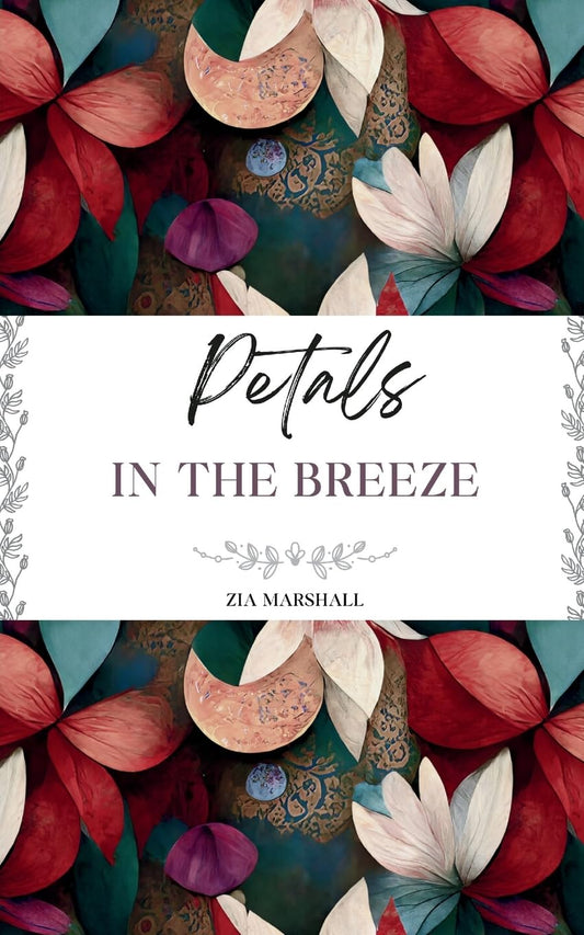 Petals : In the Breeze | Zia Marshall