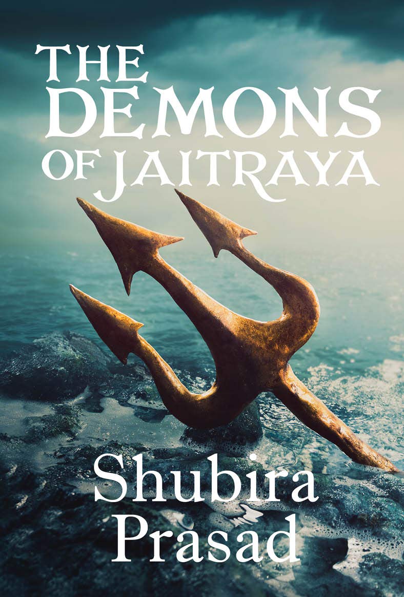 The Demons of Jaitraya | Shubira Prasad