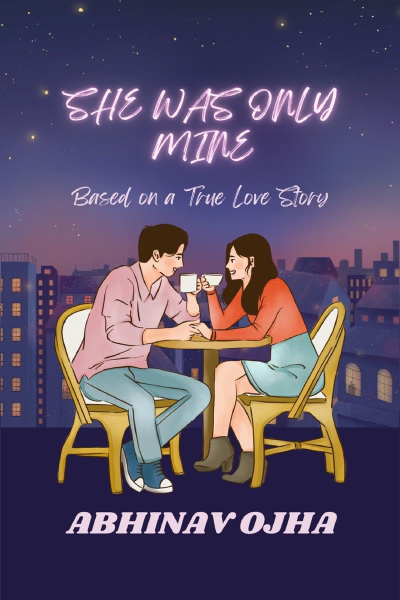 She Was Only Mine : Based On A True Love Story | Abhinav Ojha