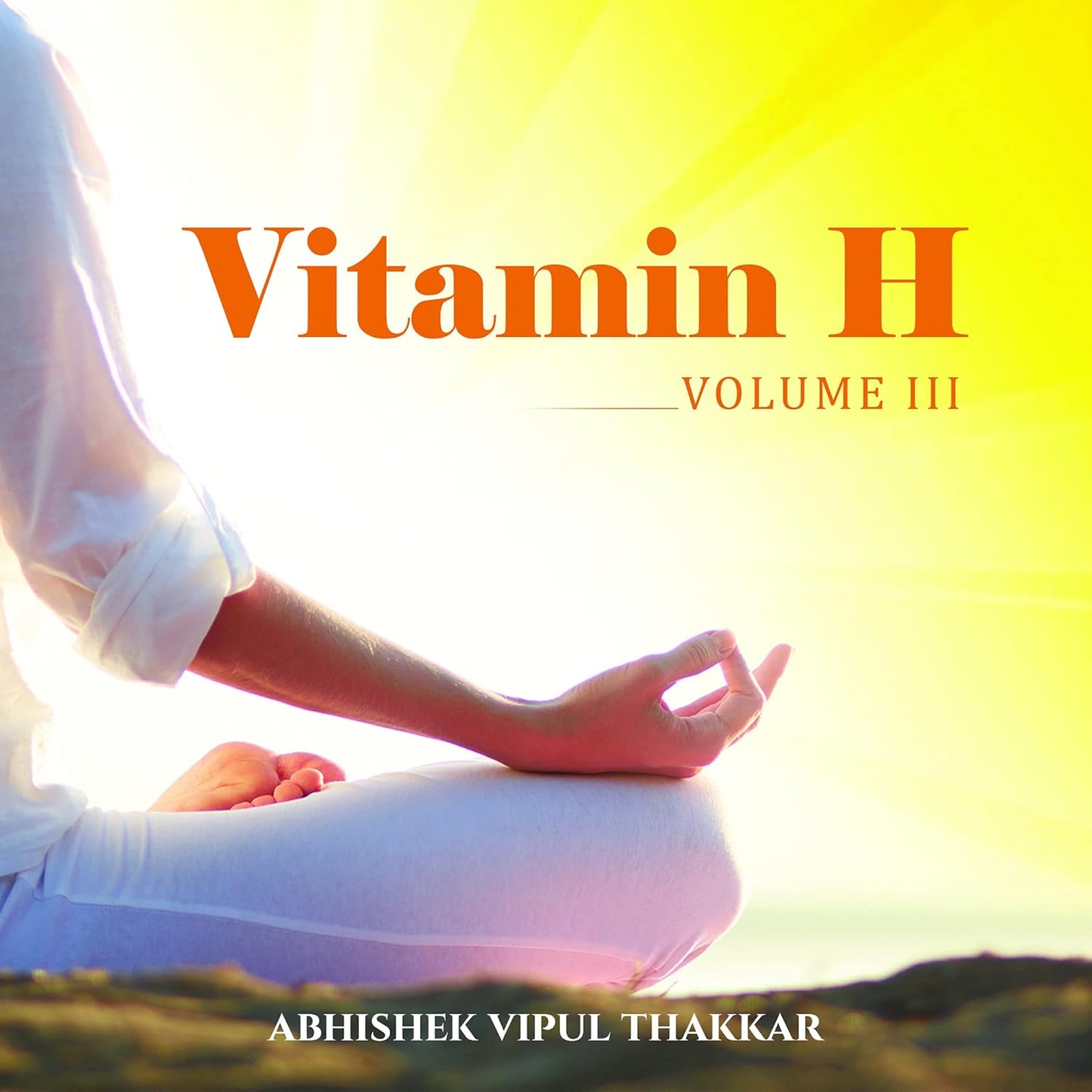Vitamin H (Volume 3) | Abhishek Vipul Thakkar