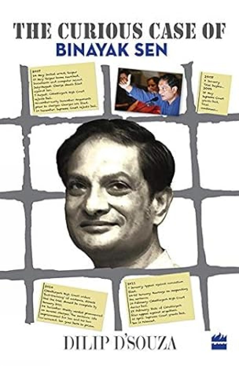 The curious Case of Biknayak Sen | Dilip D Souza