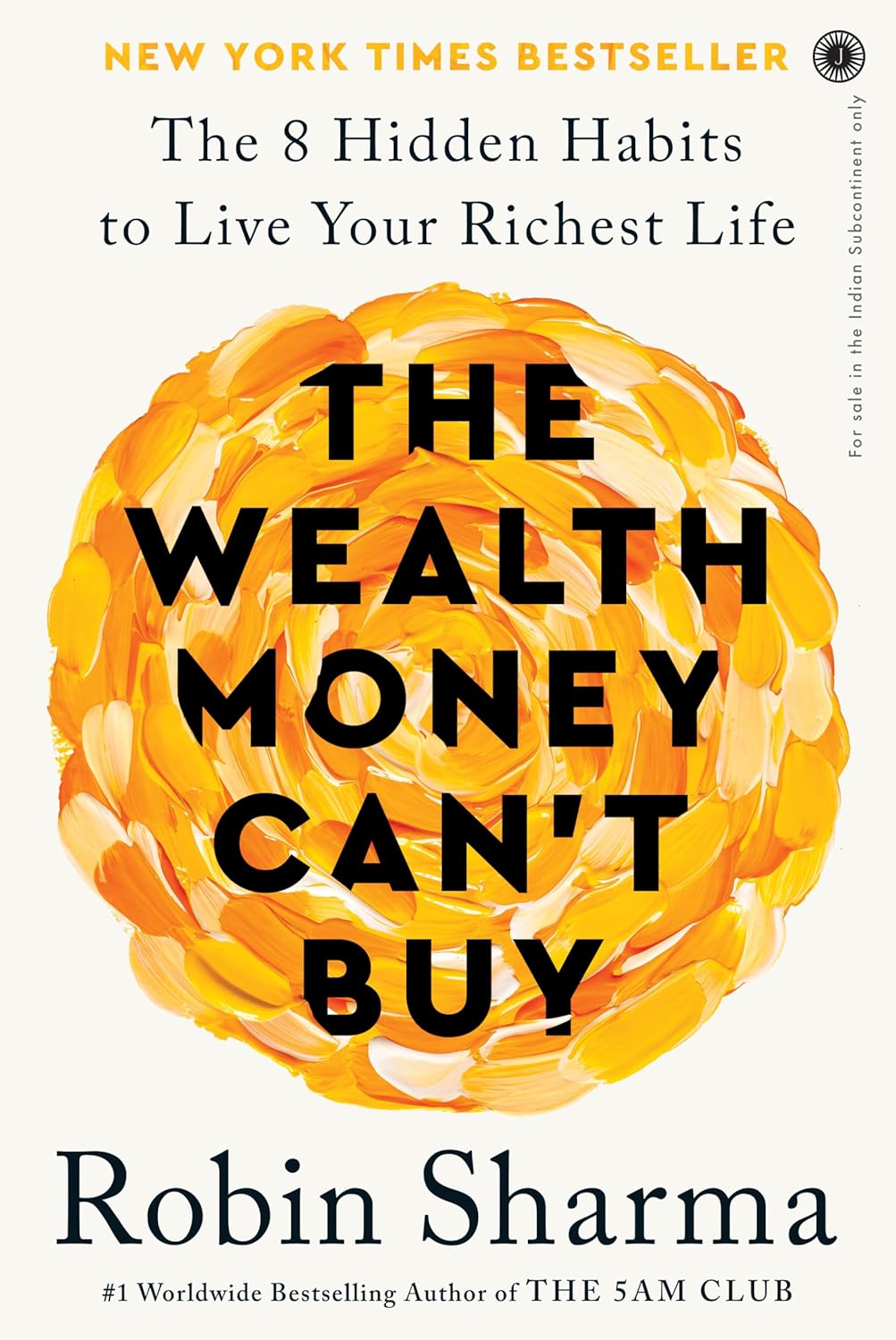 The Wealth Money Can't Buy : The 8 Hidden Habits to Live Your Richest Life | Robin Sharma