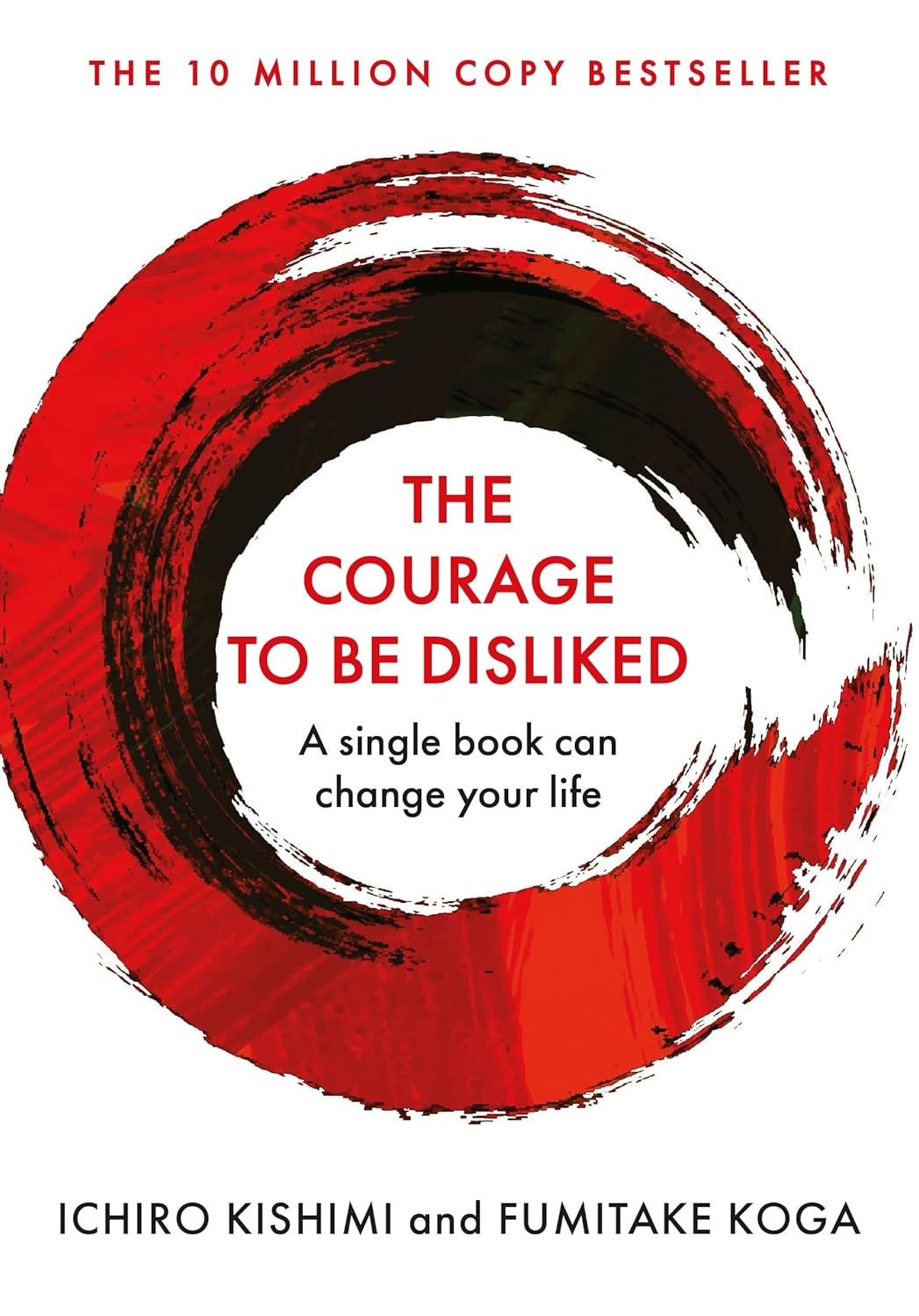 The Courage To Be Disliked | Ichiro Kishimi and Fumitake Koga