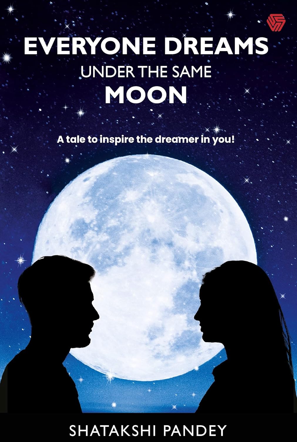 Everyone Dreams Under the Same Moon | Shatakshi Pandey