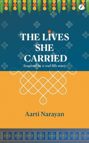 The Lives She Carried | Aarti Narayan & Ralitsa Chorbadzhiyska | kharidobechobooks