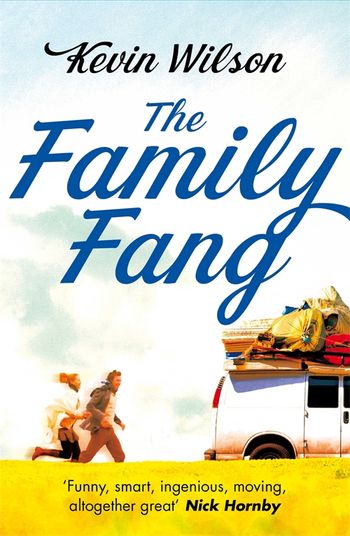 The Family Fang: A Novel | Kevin Wilson