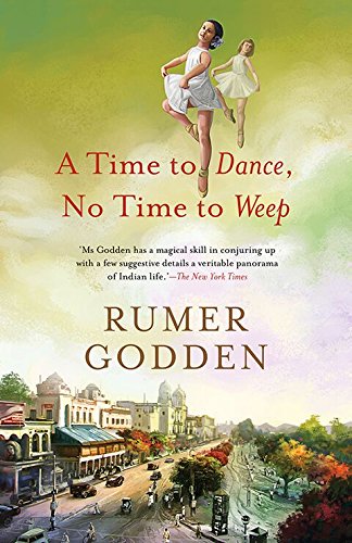 A Time to Dance, No Time to Weep | Rumer Godden