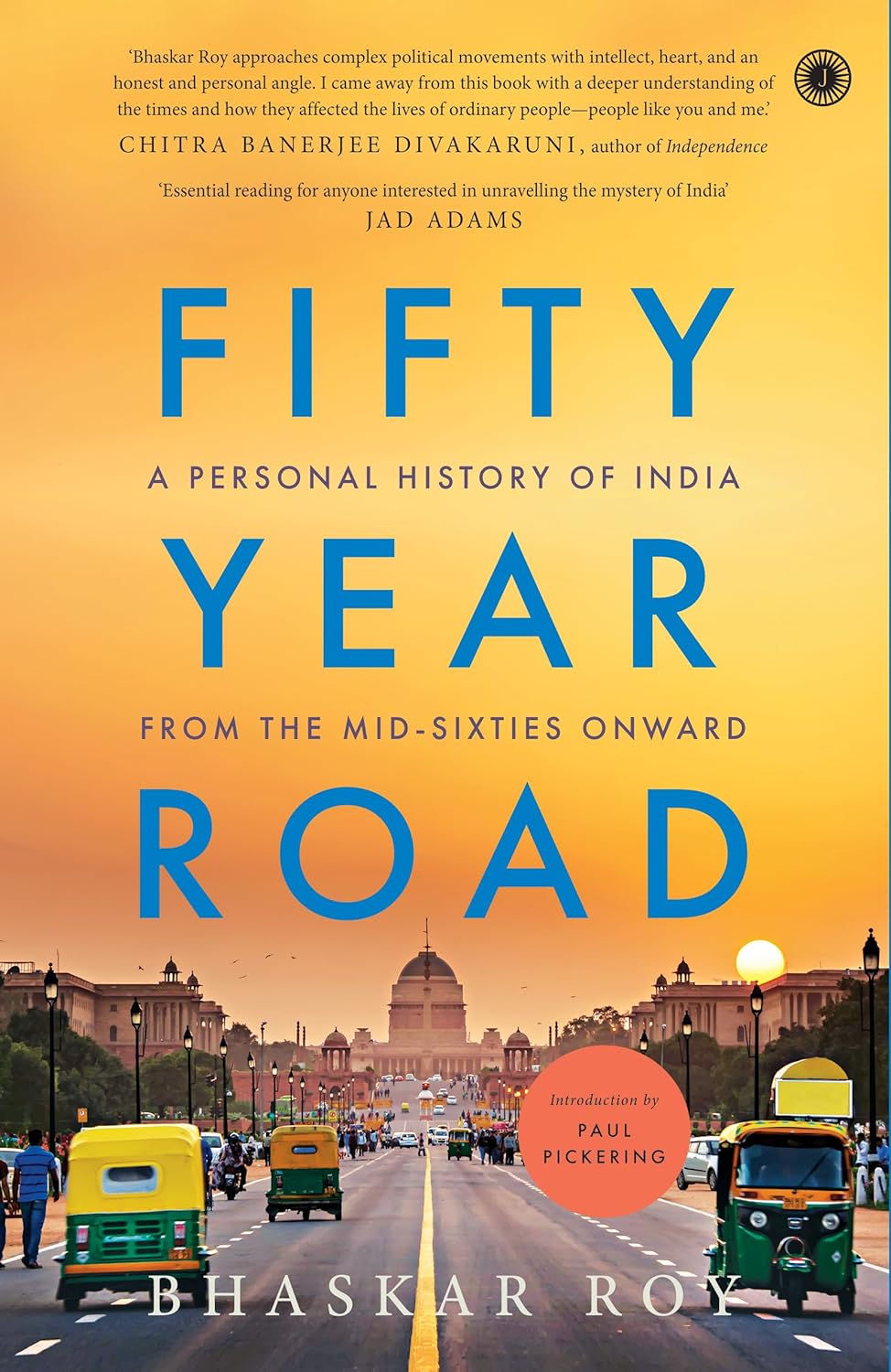 Fifty Year Road : A Personal History of India from the Mid-Sixties Onward | Bhaskar Roy