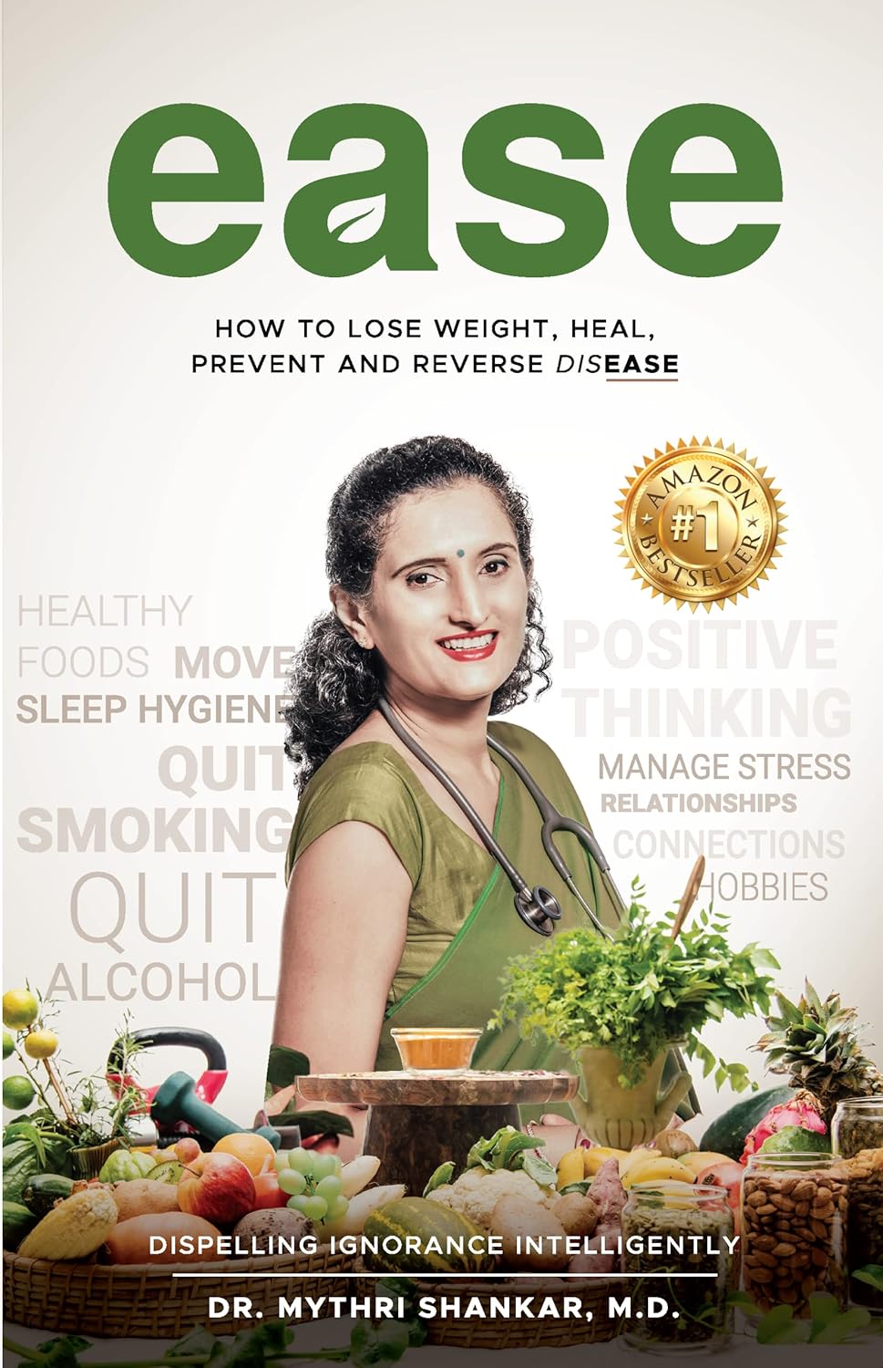 Ease: How to Lose Weight, Heal, Prevent and Reverse Disease | Dr. Mythri Shankar