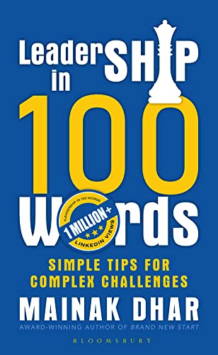 Leadership in 100 Words: Simple Tips for Complex Leadership Challenges | Mainak Dhar