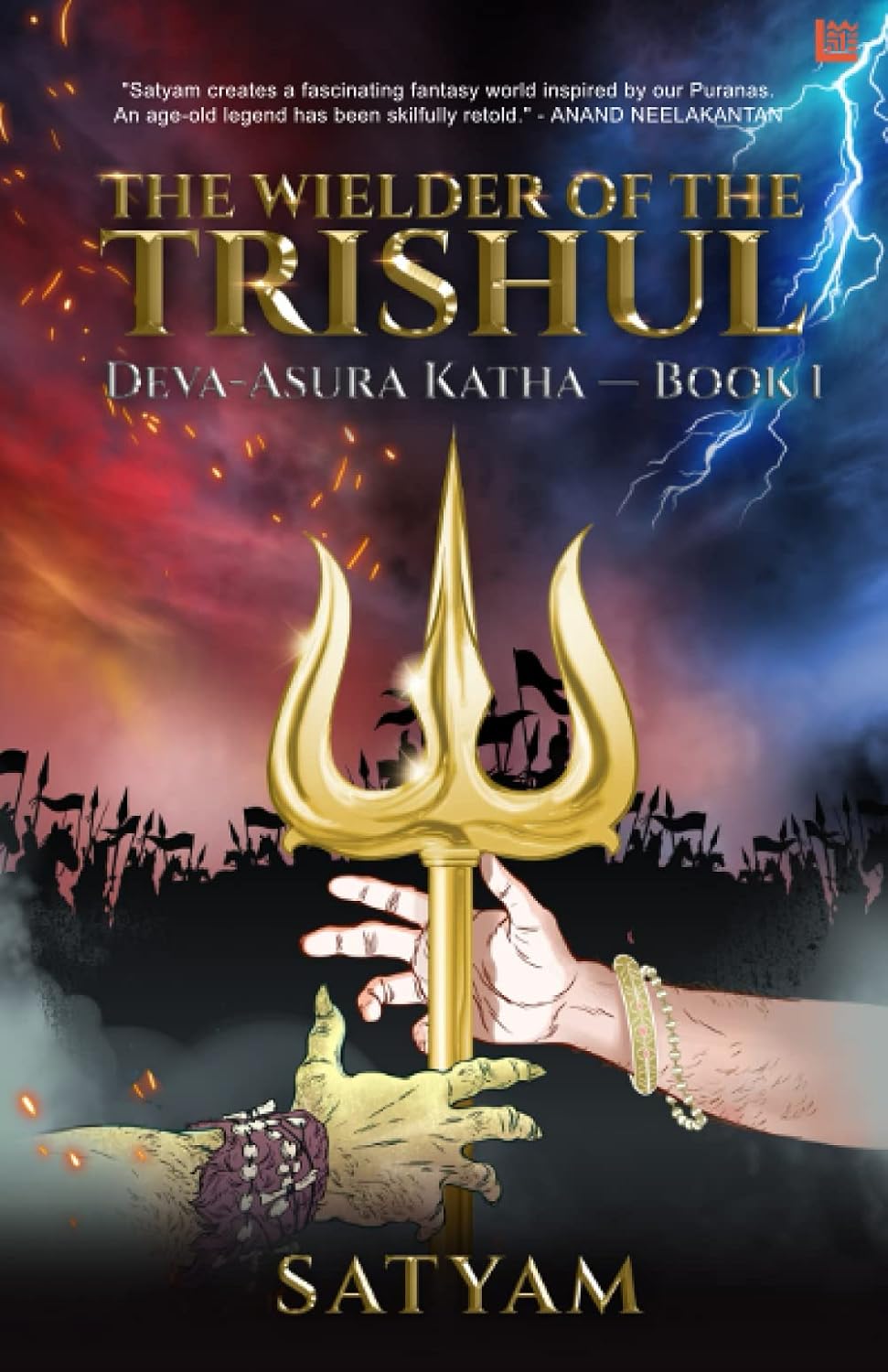 The Wielder of the Trishul: Deva-Asura Katha — Book 1 | Satyam Srivastava