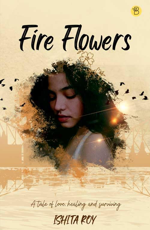 Fire Flowers | Ishita Roy