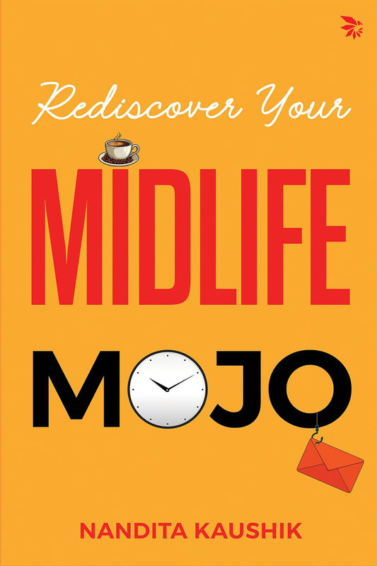Rediscover Your MIDLIFE MOJO | Nandita Kaushik