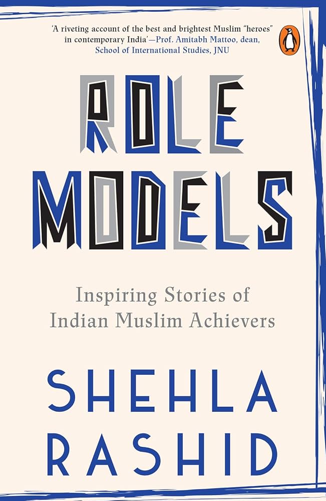 Role Models: Inspiring Stories of Indian Muslim Achievers | Shehla Rashid | KharidobechoBooks