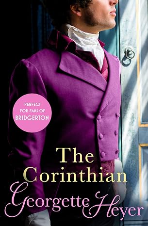 The Corinthian: Gossip, scandal and an unforgettable Regency romance | Georgette Heyer | Kharidobechobooks