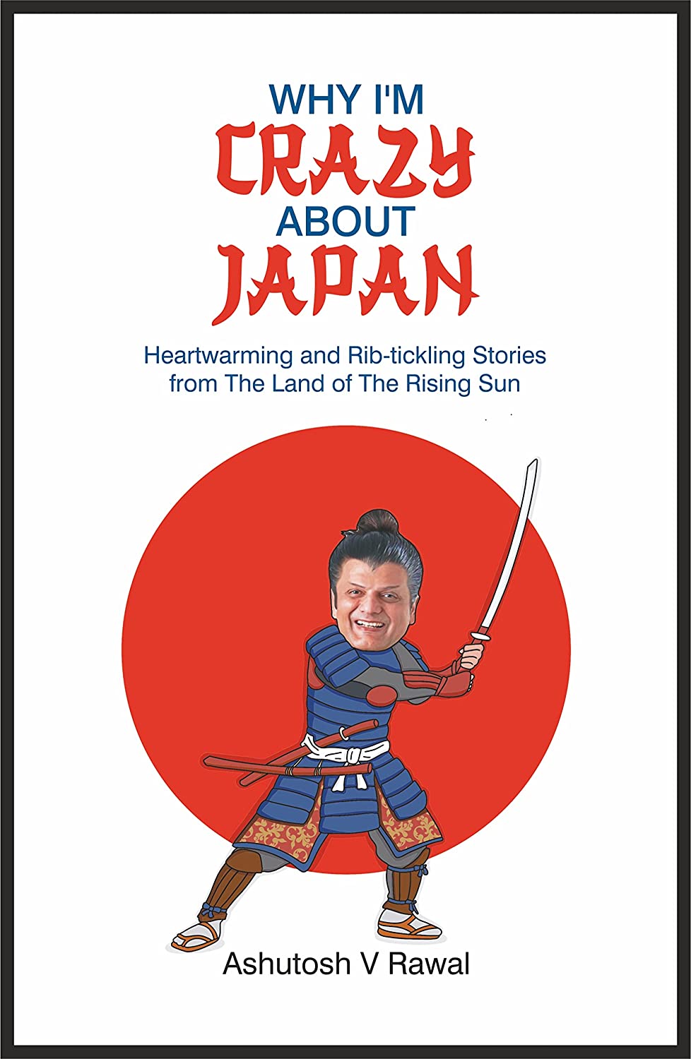 WHY I'M CRAZY ABOUT JAPAN | Ashutosh V. Rawal | Kharidobechobooks