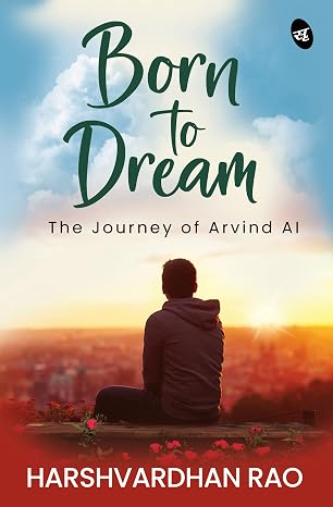 Born to dream: The journey of Arvind AI | Harshvardhan Rao | Kharidobechobooks