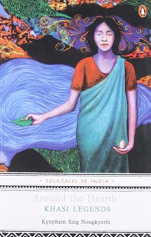 Around the Hearth: Khasi Legends | Kynpham Sing Nongkynrih | Kharidobechobooks