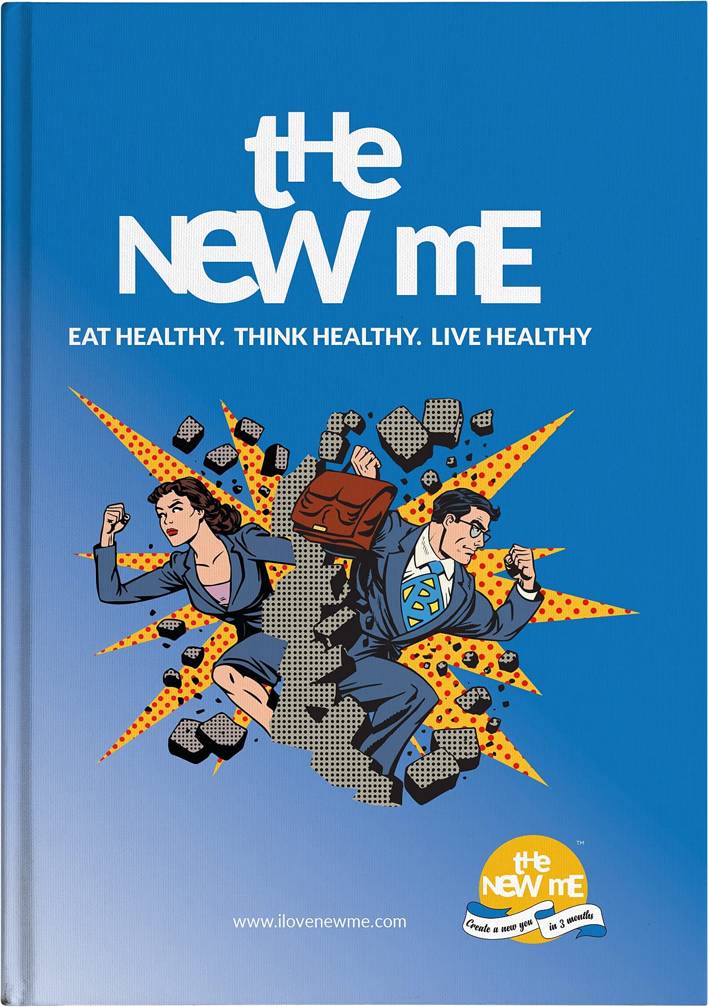 THE NEW ME : Eat Healthy, Think Healthy, Live Healthy | GAGAN DHAWAN (HARD COVER)