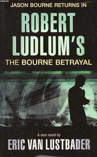 Robert Ludlum's the Bourne Betrayal | Eric Van Lustbader Ludlum Robert | Kharidobechobooks