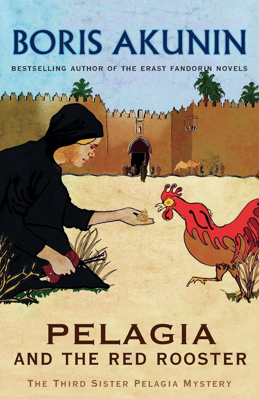 PELAGIA AND THE RED ROOSTER: SISTER PELAGIA MYSTERY 3 | Boris Akunin | KharidobechoBooks