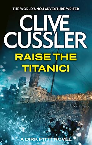 Raise the Titanic (Dirk Pitt Adventure Series Book 4) | Clive Cussler | Kharidobechobooks