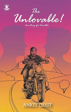The Unlovable! | Ankit Dixit | Kharidobechobooks
