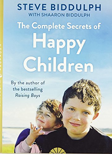 The Complete Secrets of Happy Children | Shaaron Biddulph & Steve Biddulph | Kharidobechobooks