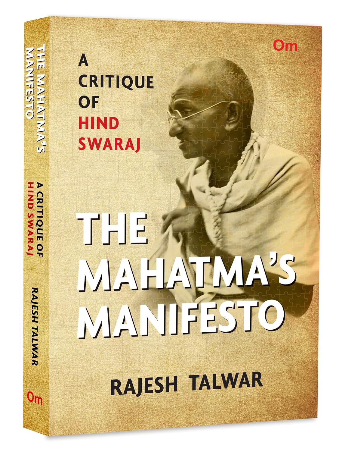 The Mahatma’s Manifesto: A Critique of Hind Swaraj - History of Indian Nationalism | Political Thought | Moral and Ethical Philosophy | Cultural Studies | Rajesh Talwar | Kharidobechobooks