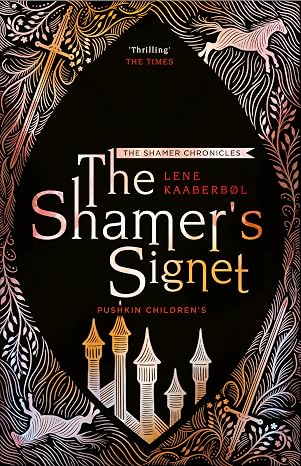 The Shamer’s Signet: Book 2 (The Shamer Chronicles) | Lene Kaaberbol | Kharidobechobooks/