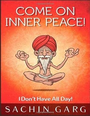 Come On Inner Peace! I don't have all day! | Sachin Garg | Kharidobechobooks