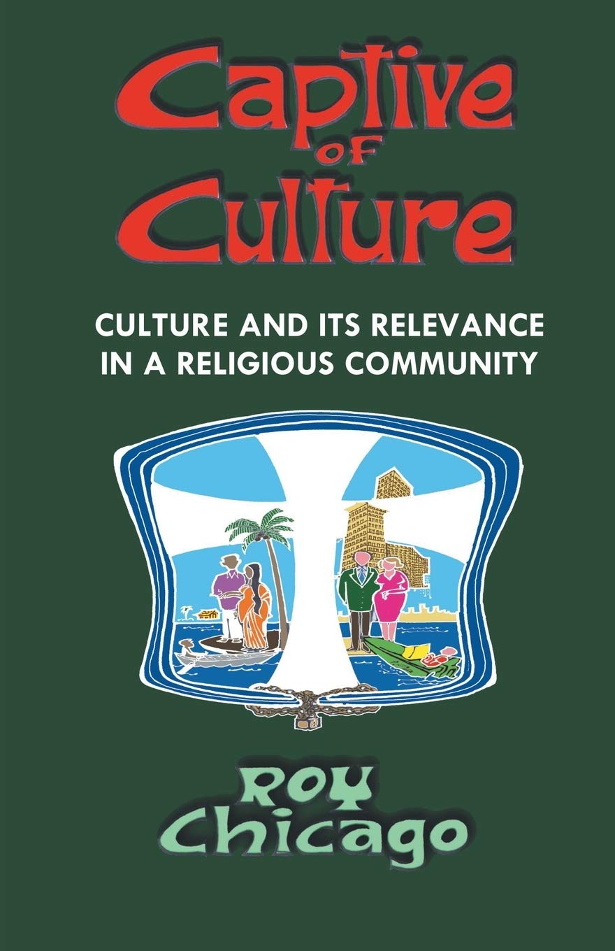 Captive of Culture: Culture and its Relevance in a Religious Community (ISPCK) | Roy Chicago | KharidobechoBooks