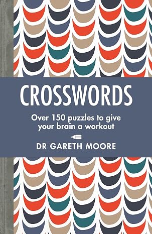 Crosswords: Over 150 Puzzles to Give Your Brain a Workout | Gareth Moore | Kharidobechobooks