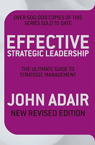 Effective Strategic Leadership: The Complete Guide to Strategic Management | adair-john | Kharidobechobooks