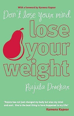 Don't Lose Your Mind, Lose Your Weight | Rujuta Diwekar & Kareena Kapoor | Kharidobechobooks