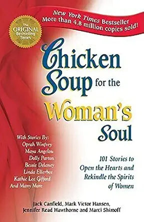 Chicken Soup for the Woman's Soul: 101 Stories to Open the Hearts and Rekindle the Spirits of Women (Chicken Soup for the Soul) by Jack Canfield (Author), Mark Victor Hansen & Jennifer Read Hawthorne & Marci Shimoff | Kharidobechobooks
