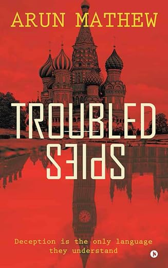 Troubled Spies | Arun Mathew | Kharidobechobooks