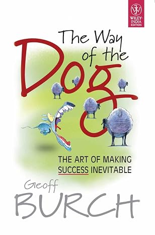 The Way of the Dog: The Art of Making Success Inevitable | Geoff Burch | Kharidobechobooks