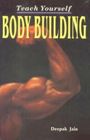 Teach Yourself Body Building | Deepak Jain | Kharidobechobooks